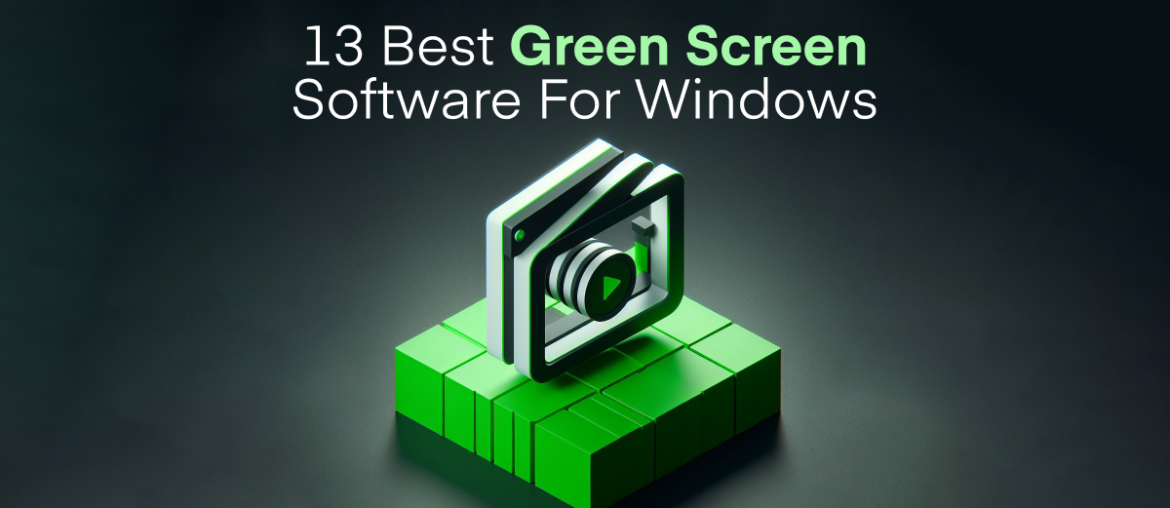13 Best Green Screen Software For Windows