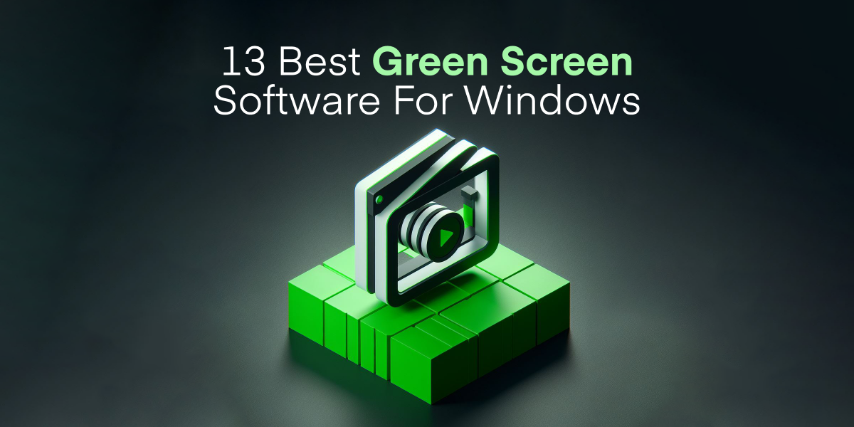 13 Best Green Screen Software For Windows (2024) Mixilab Blog
